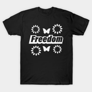 Freedom being free design T-Shirt